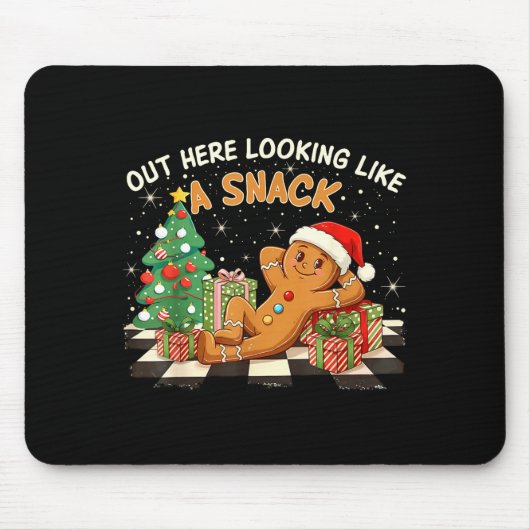 Out Here Looking Like A Snack Funny Gingerbread Ma Mousepad (Vorne)
