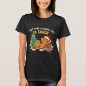 Out Here Looking Like A Snack Funny Gingerbread Ma T-Shirt (Vorderseite)
