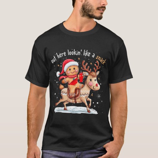 Out Here Looking Like A Snack Funny Xmas Gingerbre T-Shirt (Vorderseite)