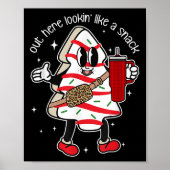 Out Here Looking Like A Snack  Poster (Vorne)