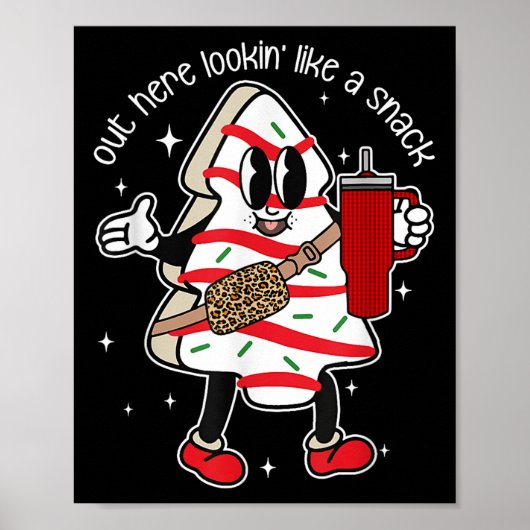 Out Here Looking Like A Snack  Poster (Vorne)