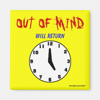 Out-Mind-Magnet Magnet