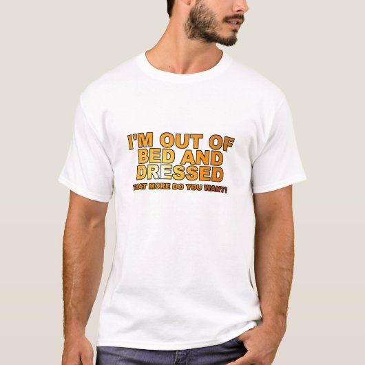 Out of Bed Funny T Shirt (Vorderseite)