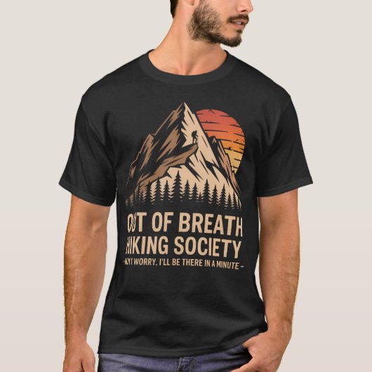 Out Of Breath Hiking Society And Camping Or Nature T-Shirt (Vorderseite)