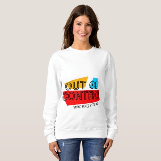 Out of Control – Bold Typography Statement Design Sweatshirt (Vorne ganz)