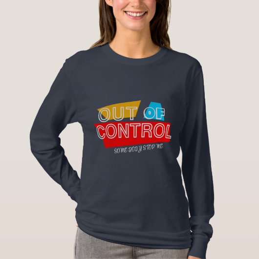 Out of Control – Bold Typography Statement Design T-Shirt (Vorderseite)