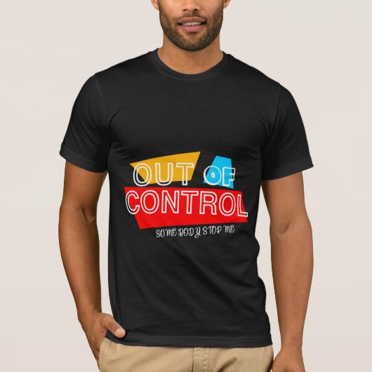 Out of Control – Bold Typography Statement Design T-Shirt (Vorderseite)
