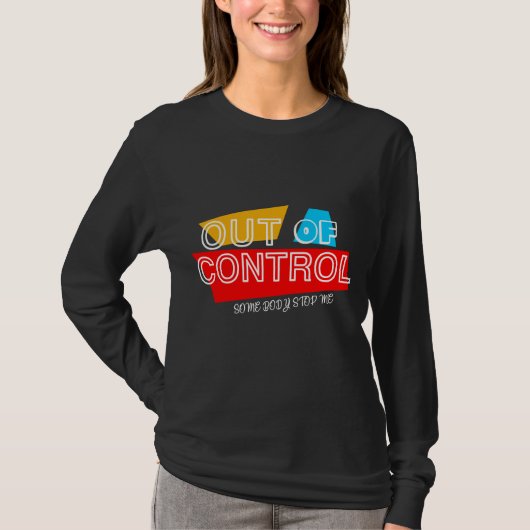 Out of Control – Bold Typography Statement Design T-Shirt (Vorderseite)