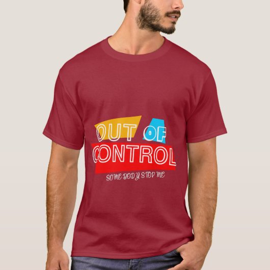 Out of Control – Bold Typography Statement Design T-Shirt (Vorderseite)