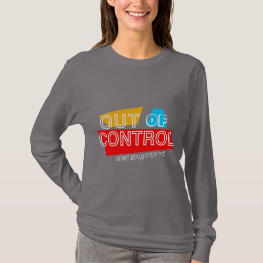 Out of Control – Bold Typography Statement Design T-Shirt (Vorderseite)