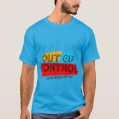 Out of Control – Bold Typography Statement Design T-Shirt (Vorderseite)