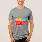Out of Control – Bold Typography Statement Design Tri-Blend Shirt (Vorderseite)