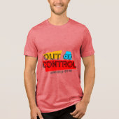 Out of Control – Bold Typography Statement Design Tri-Blend Shirt (Vorderseite)
