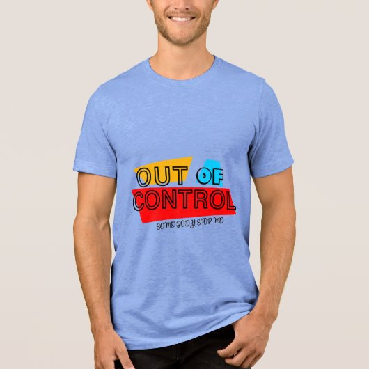 Out of Control – Bold Typography Statement Design Tri-Blend Shirt (Vorderseite)