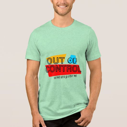 Out of Control – Bold Typography Statement Design Tri-Blend Shirt (Vorderseite)