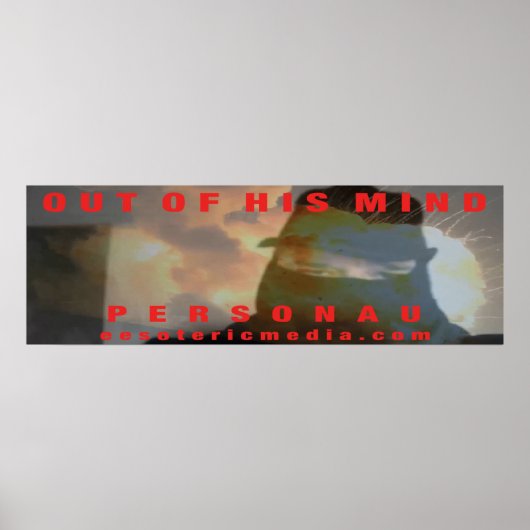 "Out Of His Mind" 36"x12" Poster (Vorne)