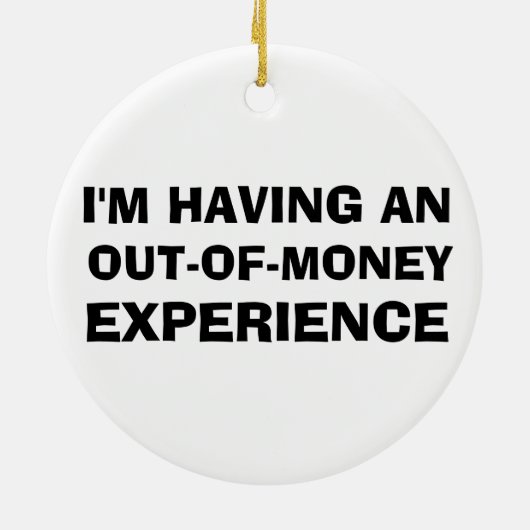 Out of Money Experience Keramik Ornament (Hinten)