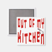 Out of My Kitchen Slogan Kühlschrankmagnet (Vorderseite/Rückseite)