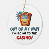 Out of My Way Casino Keramik Keramik Ornament (Links)