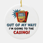 Out of My Way Casino Keramik Keramik Ornament (Hinten)