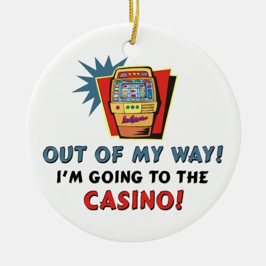 Out of My Way Casino Keramik Ornament (Vorne)