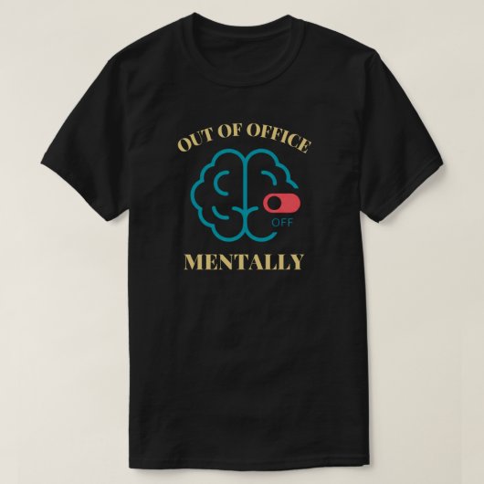 Out of Office Mentally Burnout Awareness T-Shirt (Design vorne)