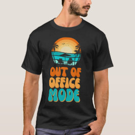 Out of Office Mode T-Shirt