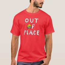 Out of Placer-Shirt