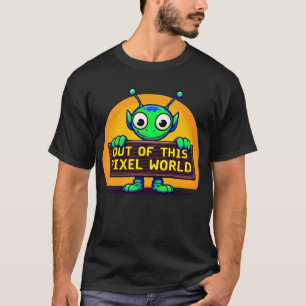 Out of this Pixel World - Alien Geschenke T-Shirt