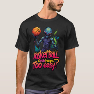 Out Of This World : Alien Basketball Superstar T-Shirt