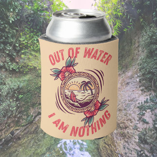 Out of Water I Am Nothing Surfen | Ozeanliebhaber Dosenkühler