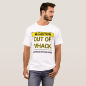 Out of Whack (Mehr Hack auf Back Order) T-Shirt (Vorne ganz)