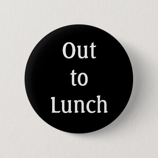 "Out to Lunch"-Button Button (Vorderseite)