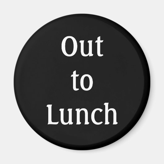 "Out to Lunch" Magnet (Vorne)