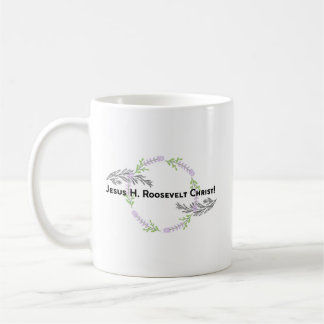 Outlander Claire JESUS H. ROOSEVELT CHRIST Funny Kaffeetasse