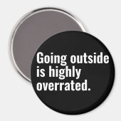 Outside ist ein hochgradig überbewerteter Cooler G Magnet (Vorderseite/Rückseite)