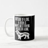Outside Of A Dog A Book Is Man's Friend Apparel Kaffeetasse (Links)