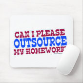 Outsourcing meiner Hausaufgaben Funny Class Motto Mousepad (Mit Mouse)