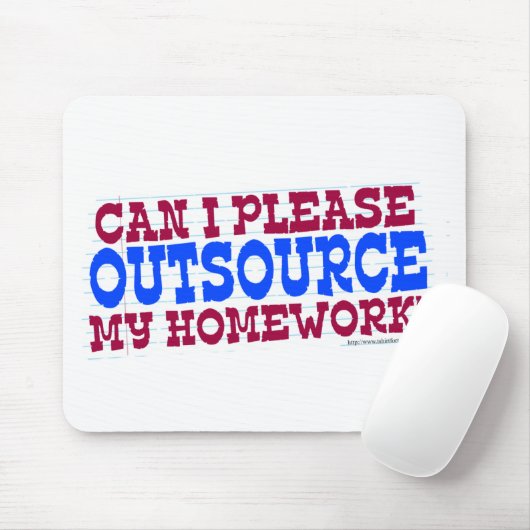 Outsourcing meiner Hausaufgaben Funny Class Motto Mousepad (Mit Mouse)