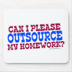 Outsourcing meiner Hausaufgaben Funny Class Motto Mousepad