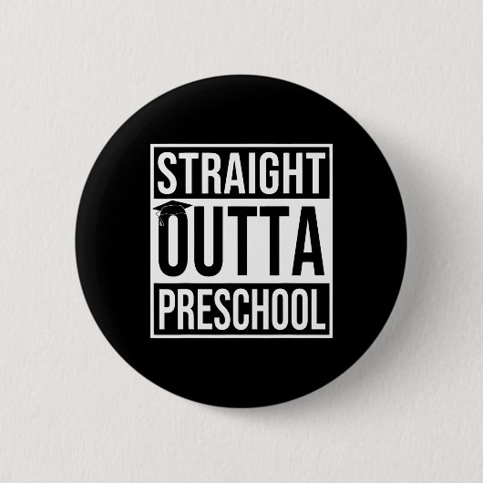 Outta Preschool Abschluss Geschenk letzten Schulta Button (Vorderseite)