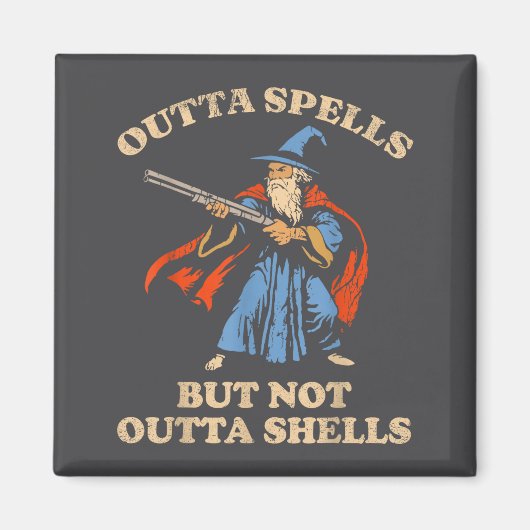 Outta Spells But Not Outta Shells Wizard Fantasy M Magnet (Vorne)
