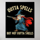 Outta Spells But Not Shells Wizard Meme  Poster (Vorne)