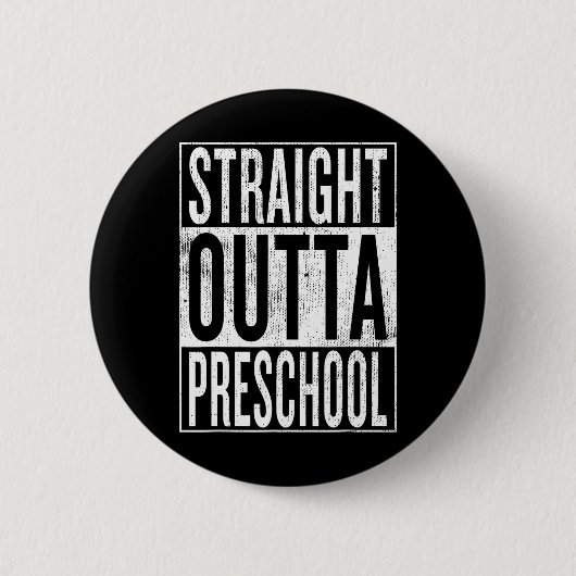 Outta Vorschule Abschluss Funny Cool Button (Vorderseite)