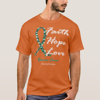 Ovarialkarzinom Bewusstsein Glaube Hoffnung Liebe  T-Shirt