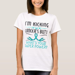Ovarialkarzinom Kicking Cancer Hintern Super Power T-Shirt