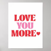 ove You More Poster | Cute Valentine Love (Vorne)