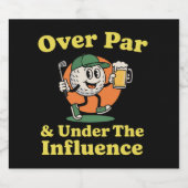 Over Par and Under The Influence Golf Drinking  Bierflaschenetikett (Einzelnes Label)