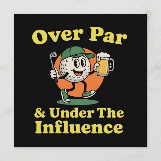 Over Par and Under The Influence Golf Drinking  Einladung (Vorderseite)