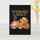 Overbaked And Over It Gingerbread Christmas Baking Karte (Gelbe Blume)